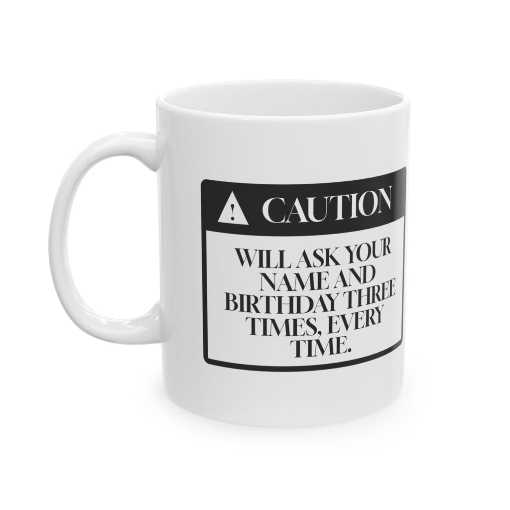 Funny Nurse Mug Will Ask Your Name Twice Warning