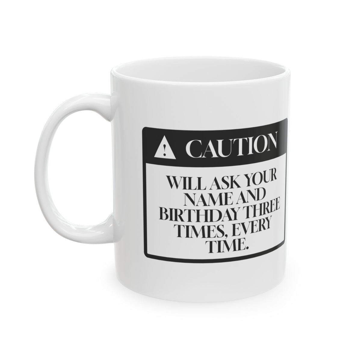 Funny Nurse Mug Will Ask Your Name Twice Warning