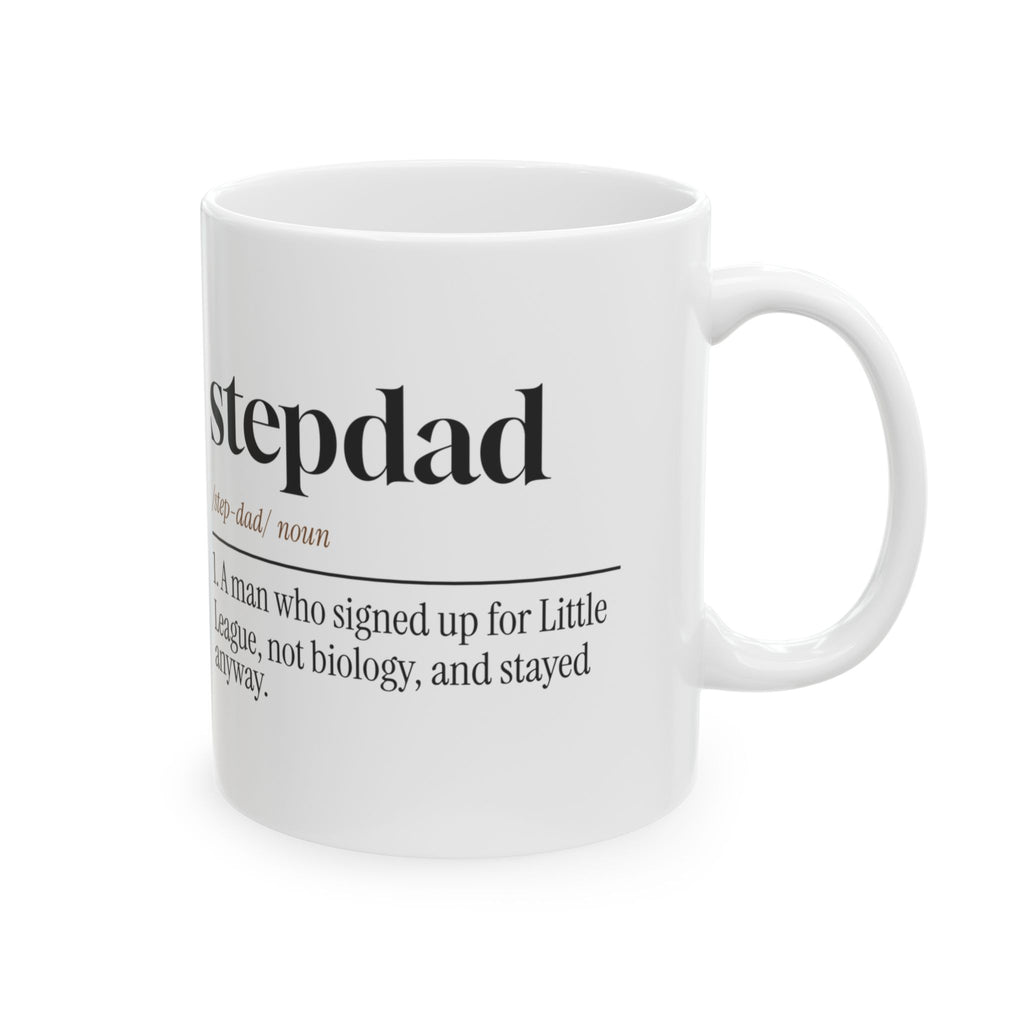 Stepdad Coffee Mug Showed Up Anyway Definition