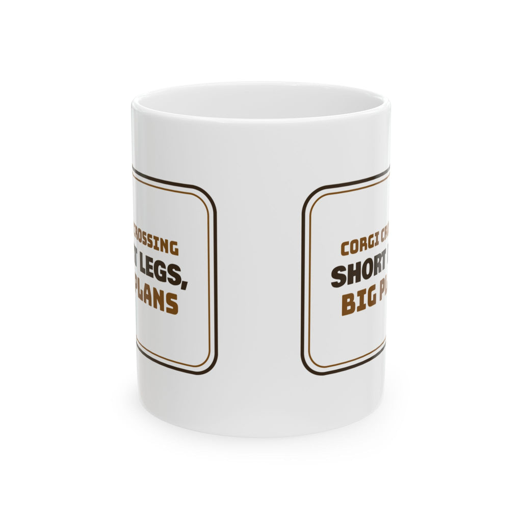 Funny Corgi Coffee Mug Short Legs Big Plans