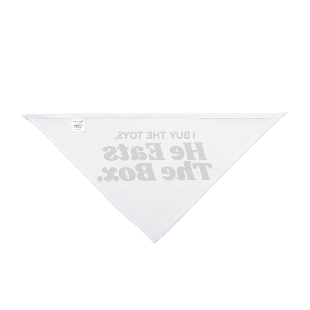 I Buy The Toys, He Eats The Box Dog Bandana, Funny Dog