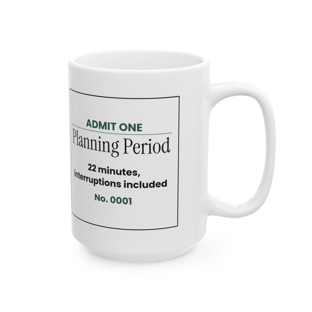 Funny Teacher Ticket Coffee Mug Planning Period For Teachers