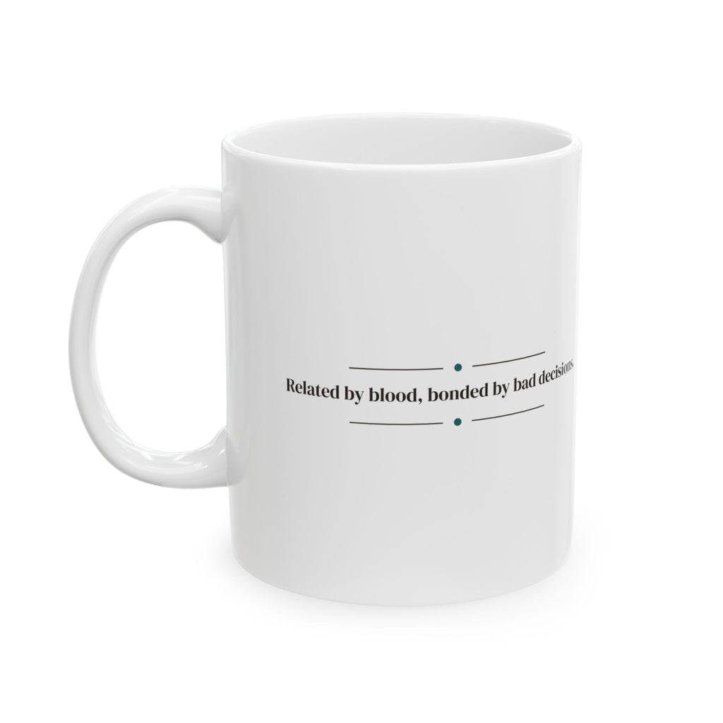 Cousin Coffee Mug Related By Blood Bonded By Bad