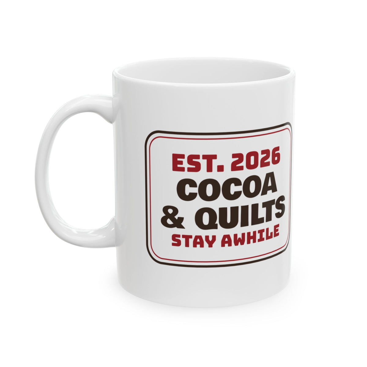 Christmas Coffee Mug Cocoa And Quilts Stay Awhile Sign