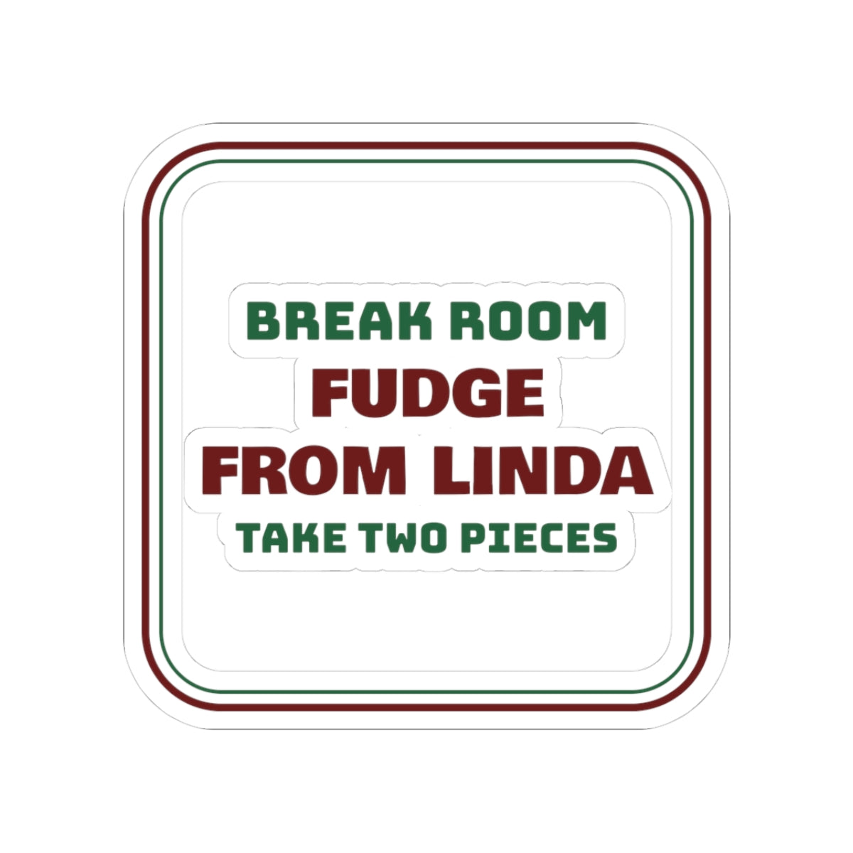 Funny Christmas Coworker Sticker Fudge From Linda Take Two Pieces