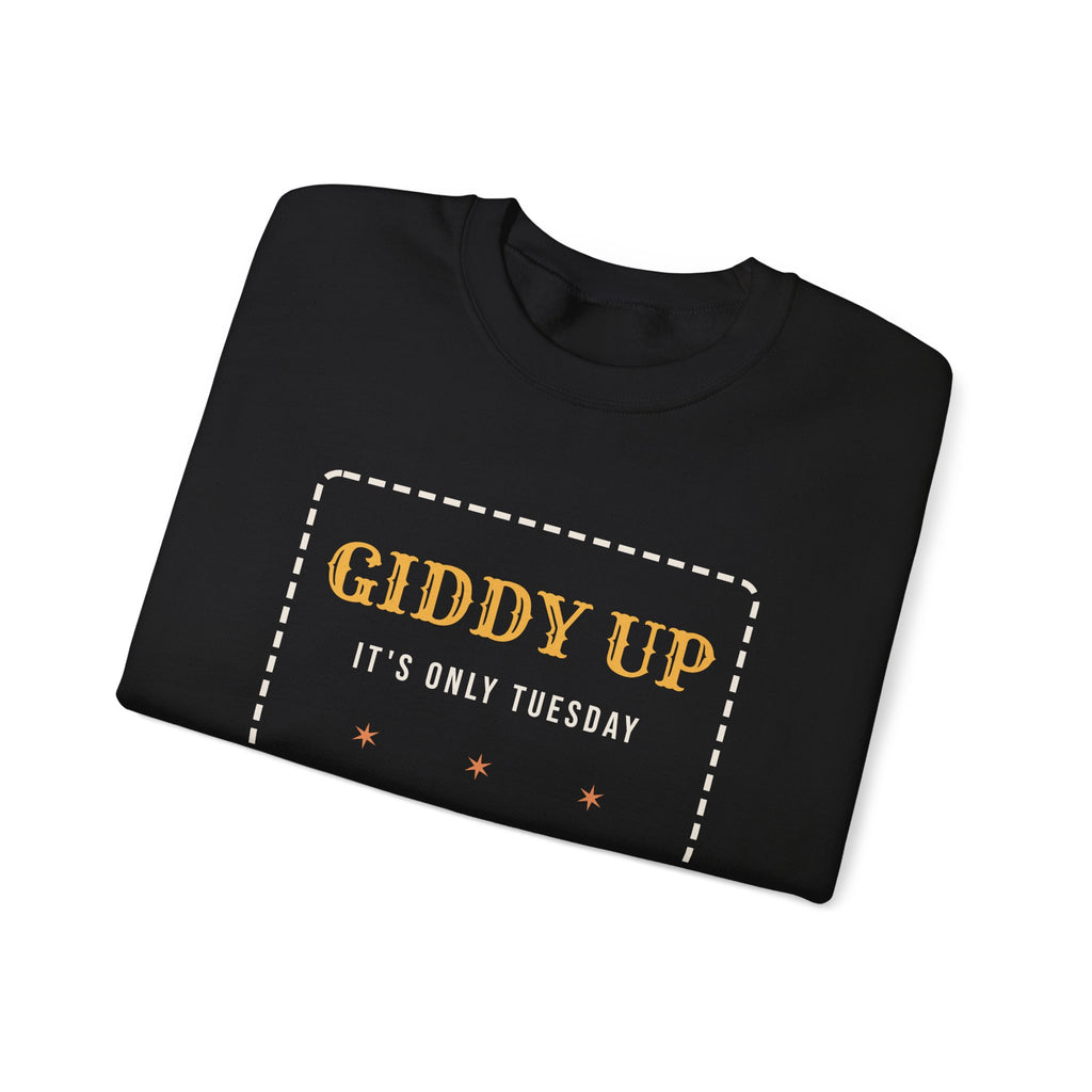 Funny Western Sweatshirt Giddy Up Its Only Tuesday