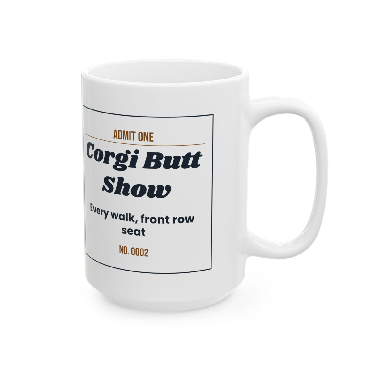 Funny Corgi Coffee Mug Admit One Corgi Butt Show Ticket
