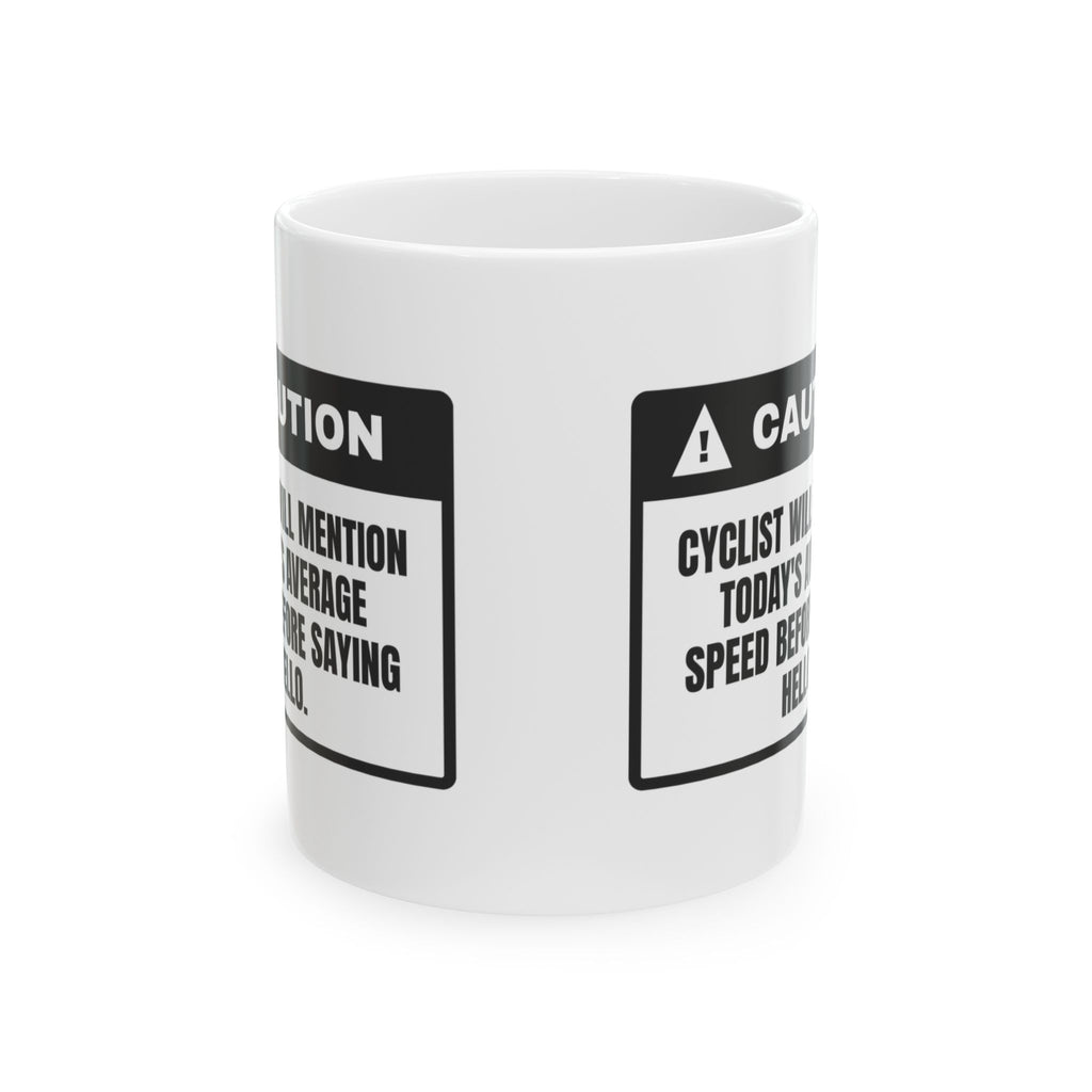 Funny Cycling Coffee Mug Average Speed First Hello Second
