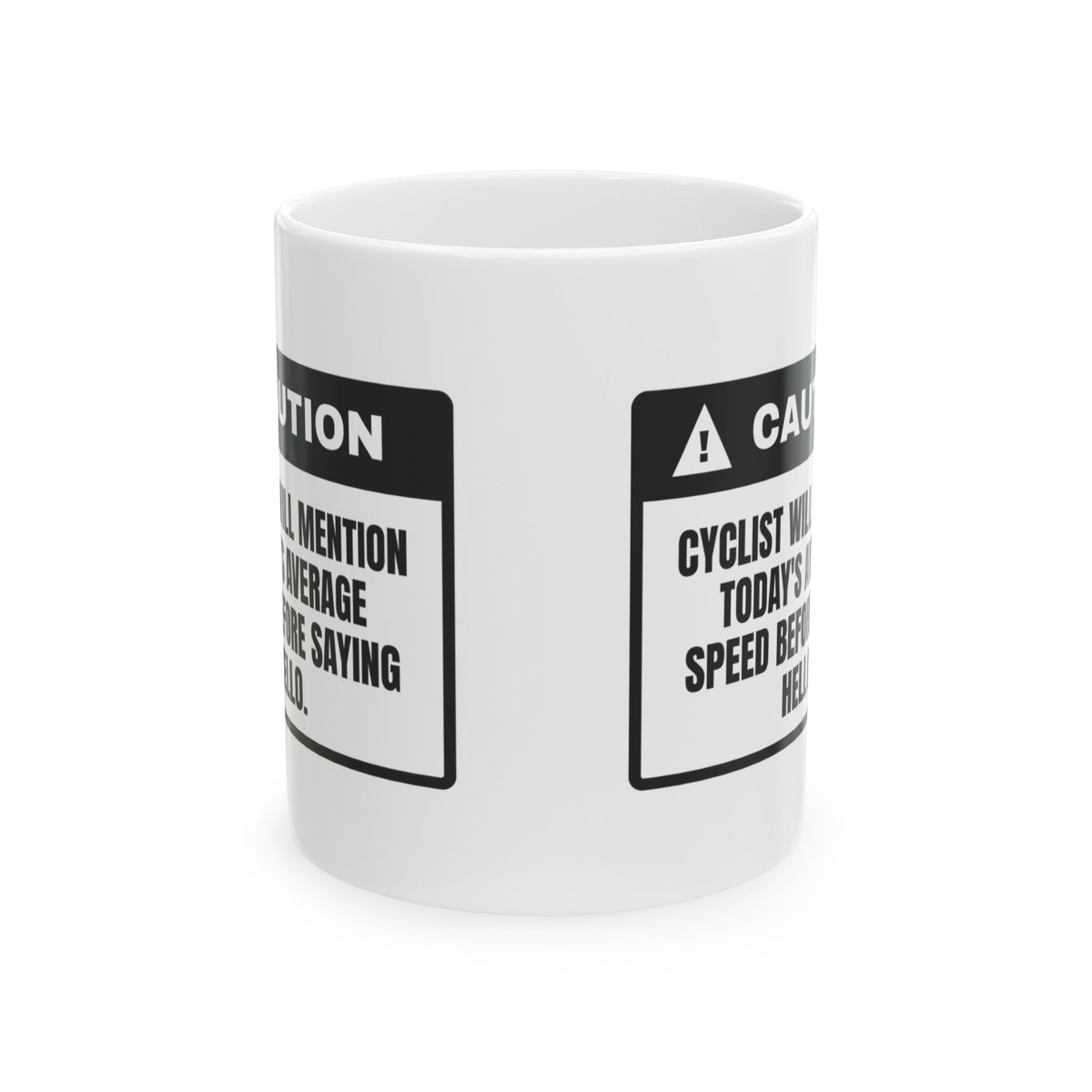 Funny Cycling Coffee Mug Average Speed First Hello Second