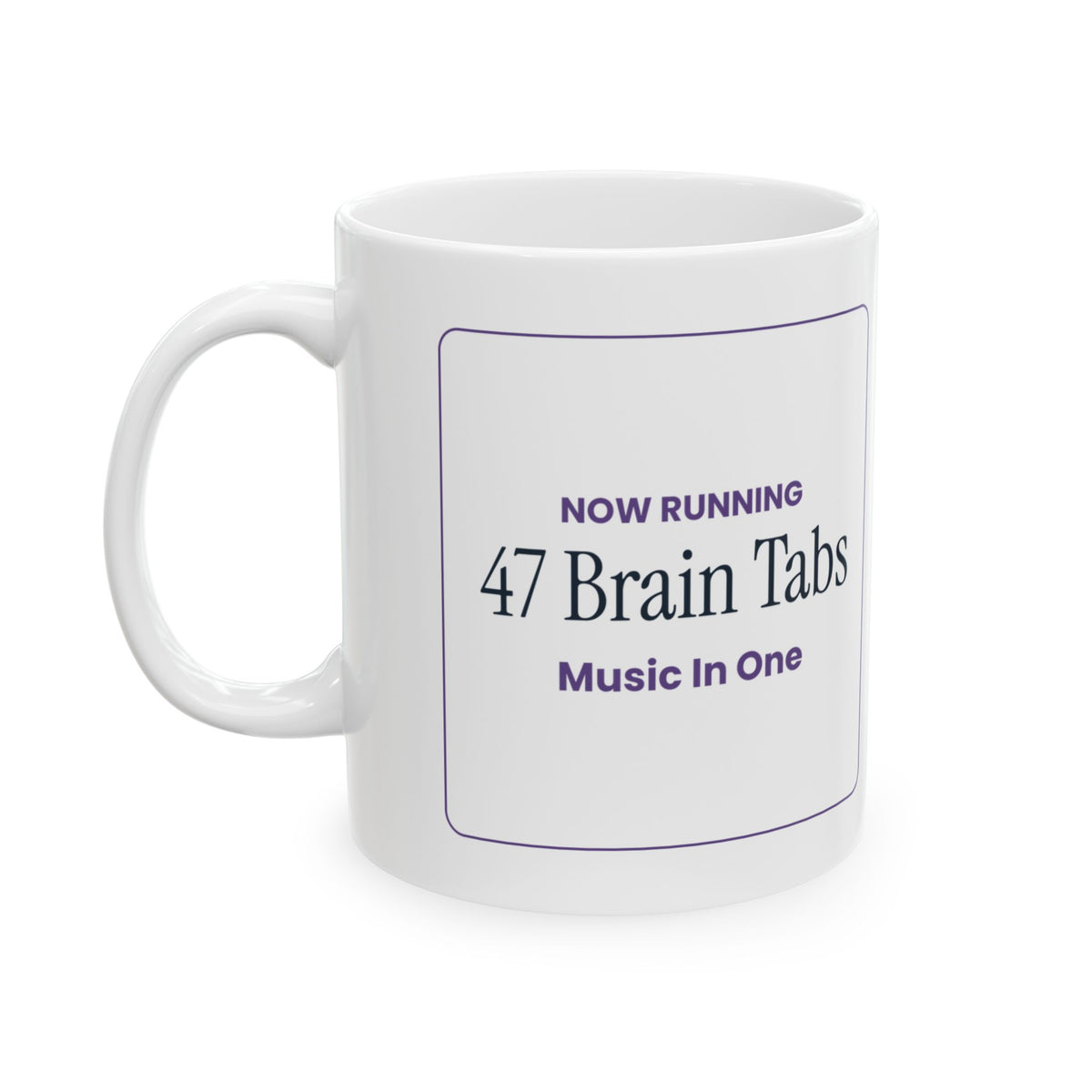 Funny Overthinker Coffee Mug 47 Brain Tabs Open Music In One
