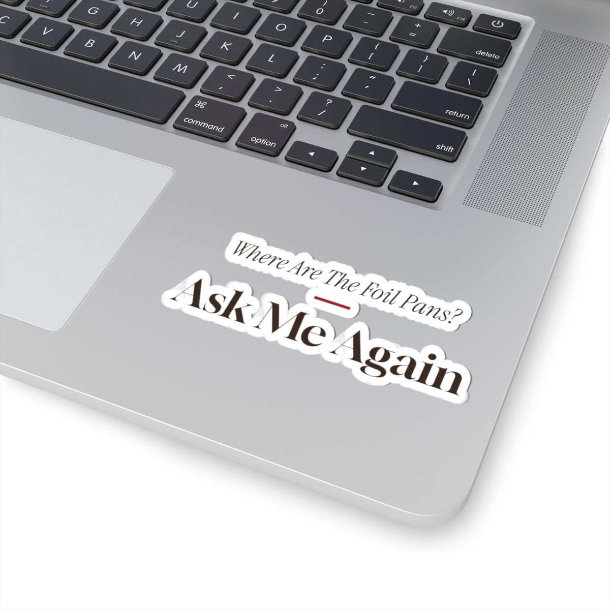 Funny Holiday Host Sticker Where Are The Foil Pans