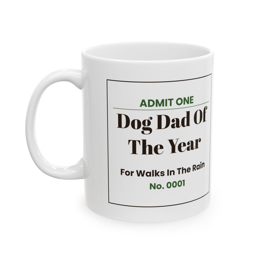 Funny Dog Dad Coffee Mug Admit One Ticket For Dog Dads