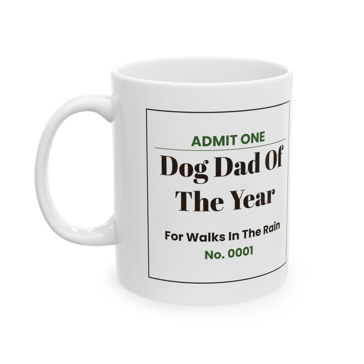 Funny Dog Dad Coffee Mug Admit One Ticket For Dog Dads