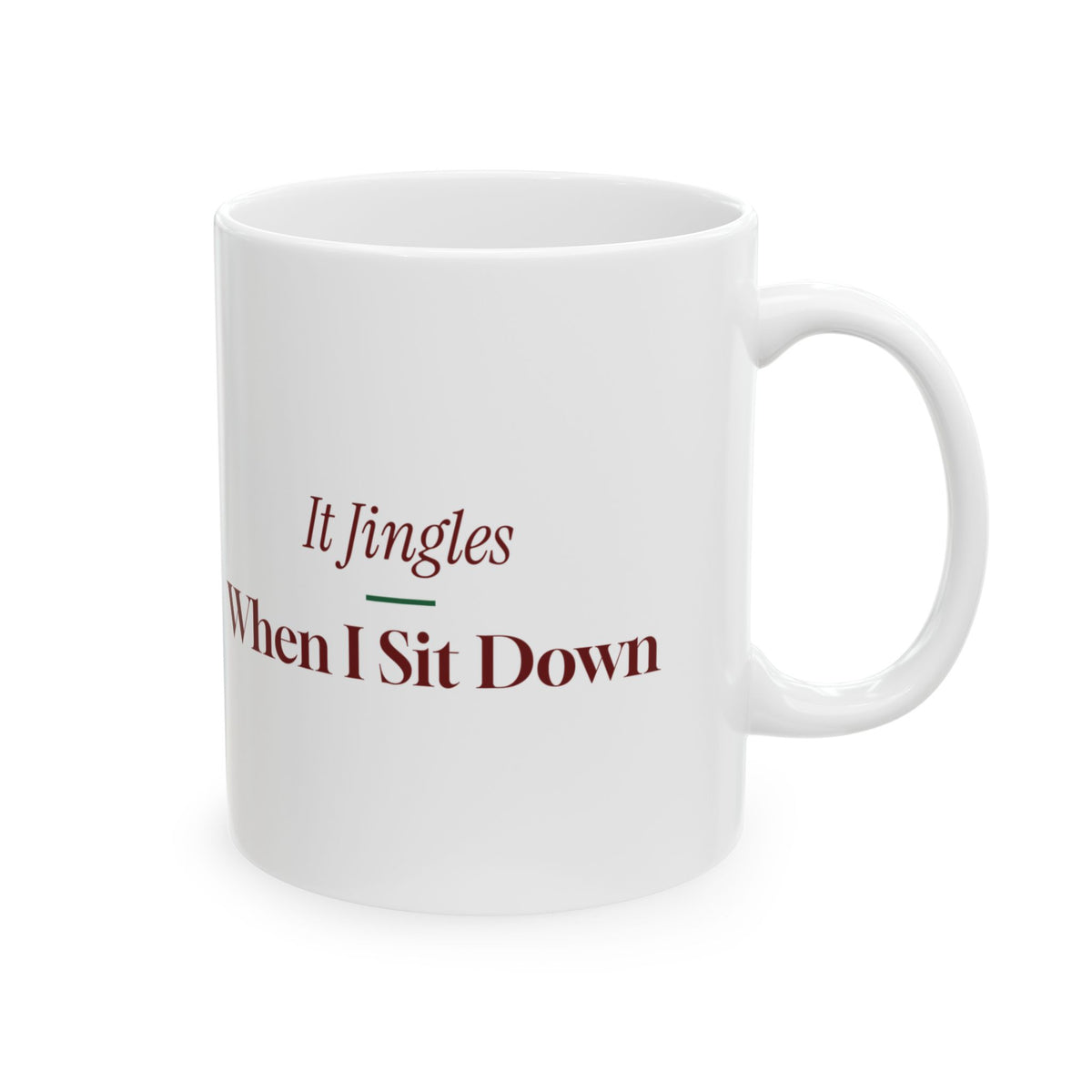 Funny Ugly Sweater Coffee Mug It Jingles When I Sit Down