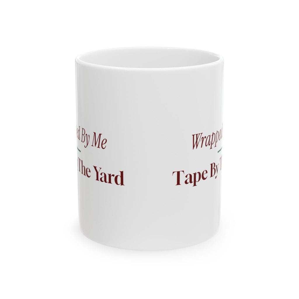 Funny Christmas Coffee Mug Wrapped By Me Tape By The Yard