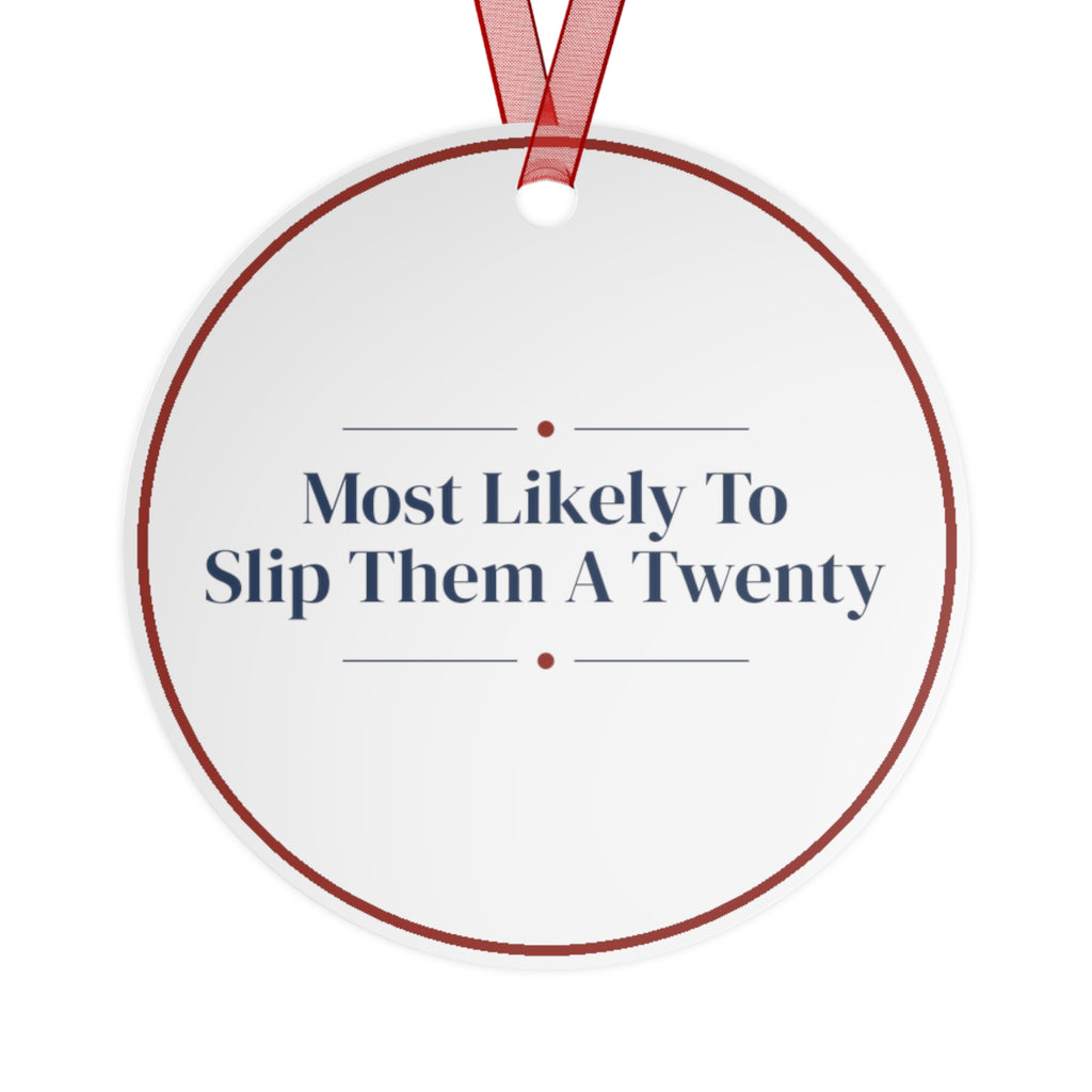 Funny Christmas Ornament Most Likely To Slip Them A Twenty