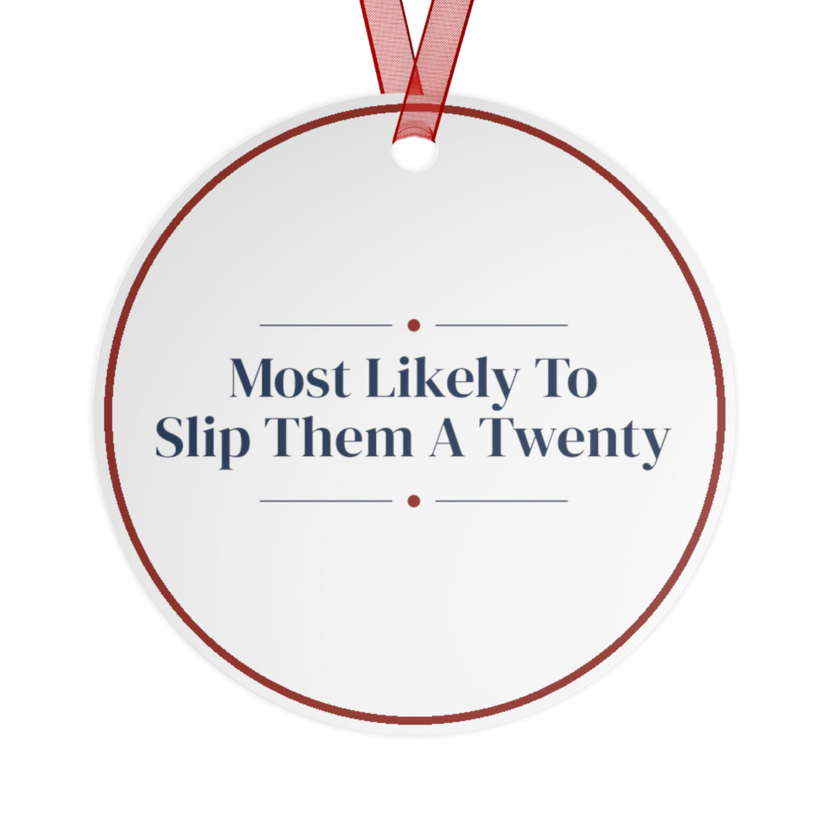 Funny Christmas Ornament Most Likely To Slip Them A Twenty