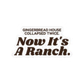 Funny Christmas Baking Sticker Gingerbread House Now It's A Ranch