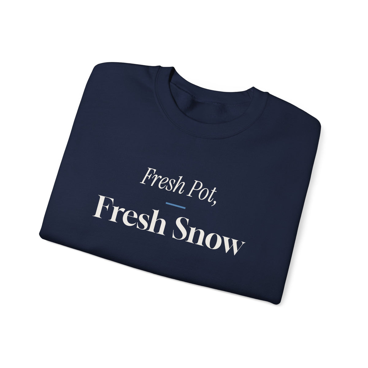 Christmas Sweatshirt Fresh Pot Fresh Snow Winter Morning