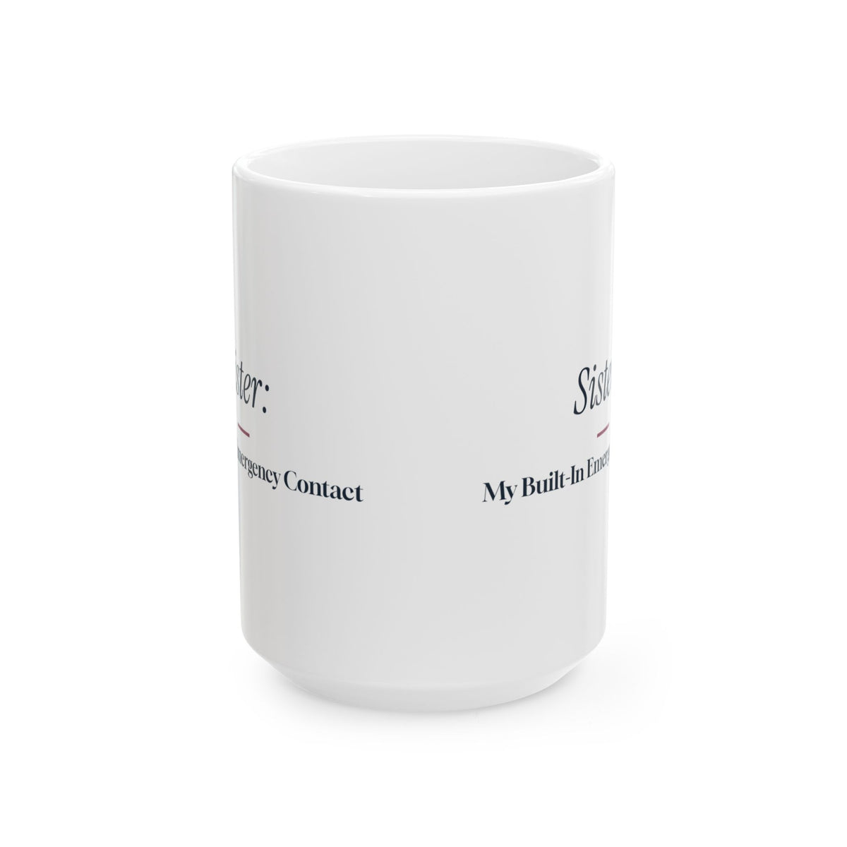 Funny Sister Coffee Mug Sister My Built-In Emergency Contact