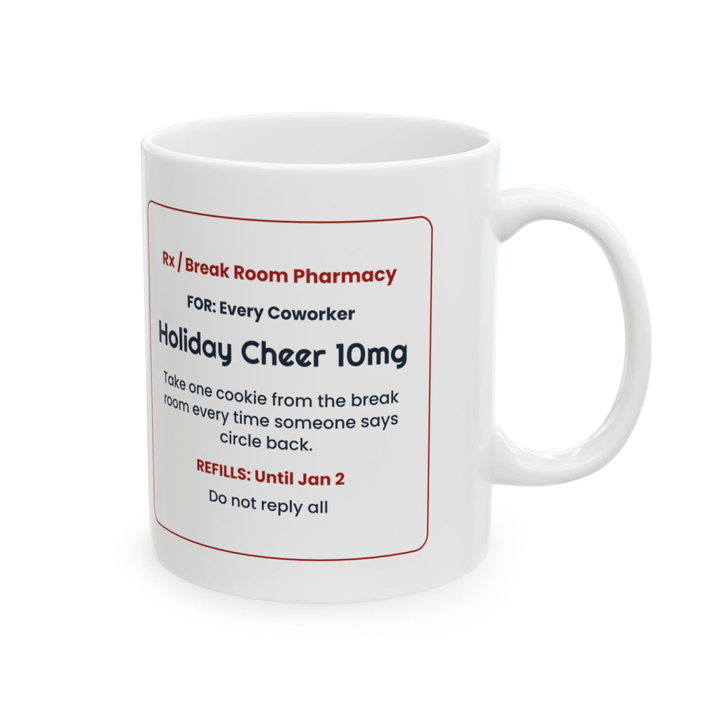 Funny Christmas Coffee Mug Holiday Cheer Prescription For Coworkers