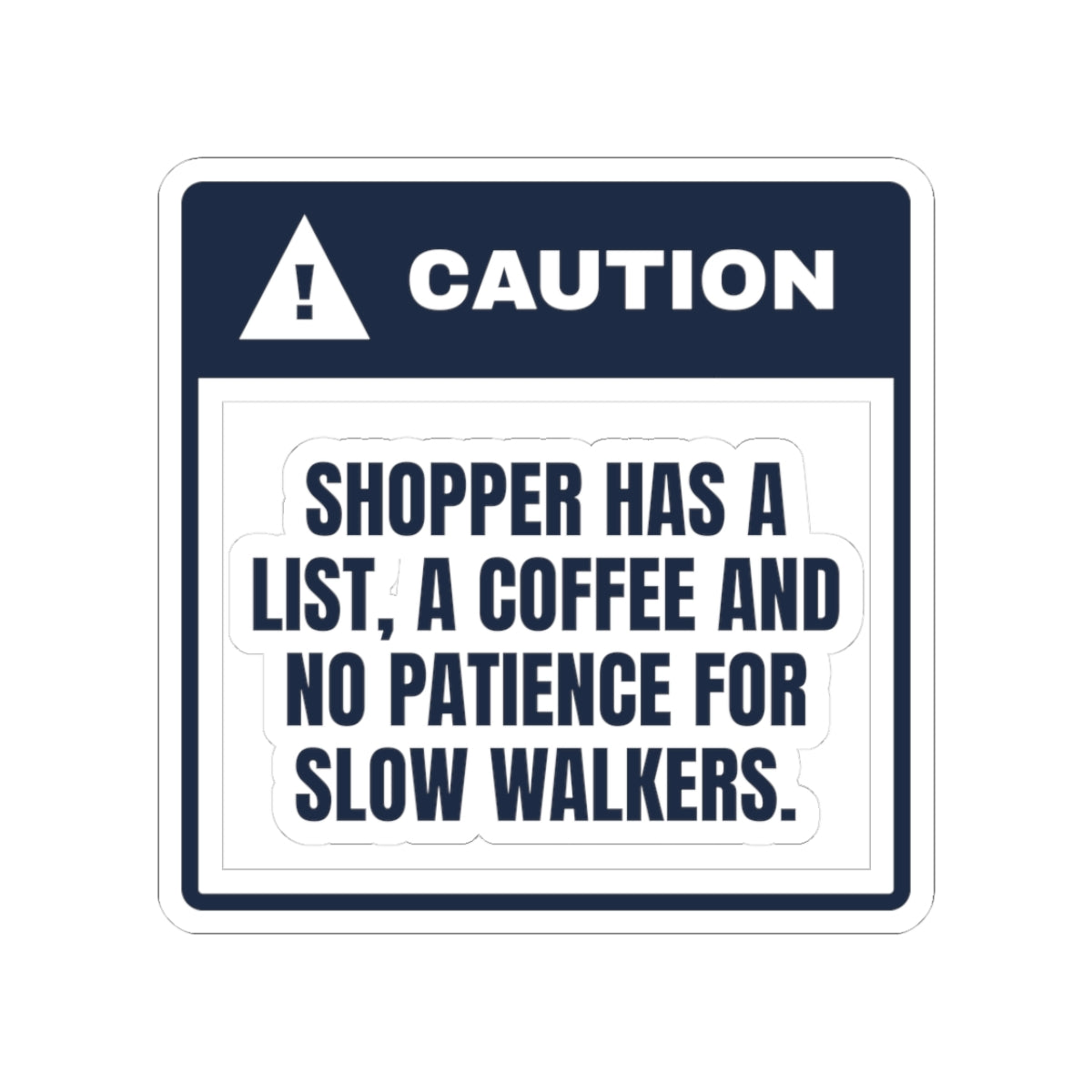 Funny Christmas Shopping Sticker Has A List Walk Faster Caution