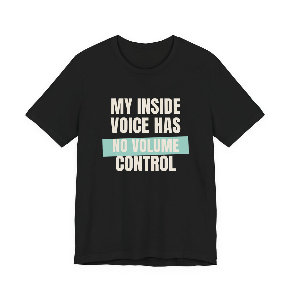 Funny Loud Talker Shirt My Inside Voice Has No Volume Control