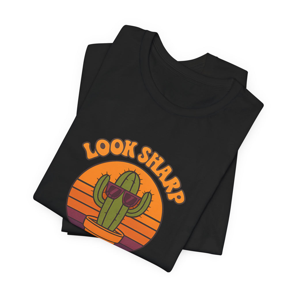 Look Sharp Funny Retro Cactus Plant Lover Shirt