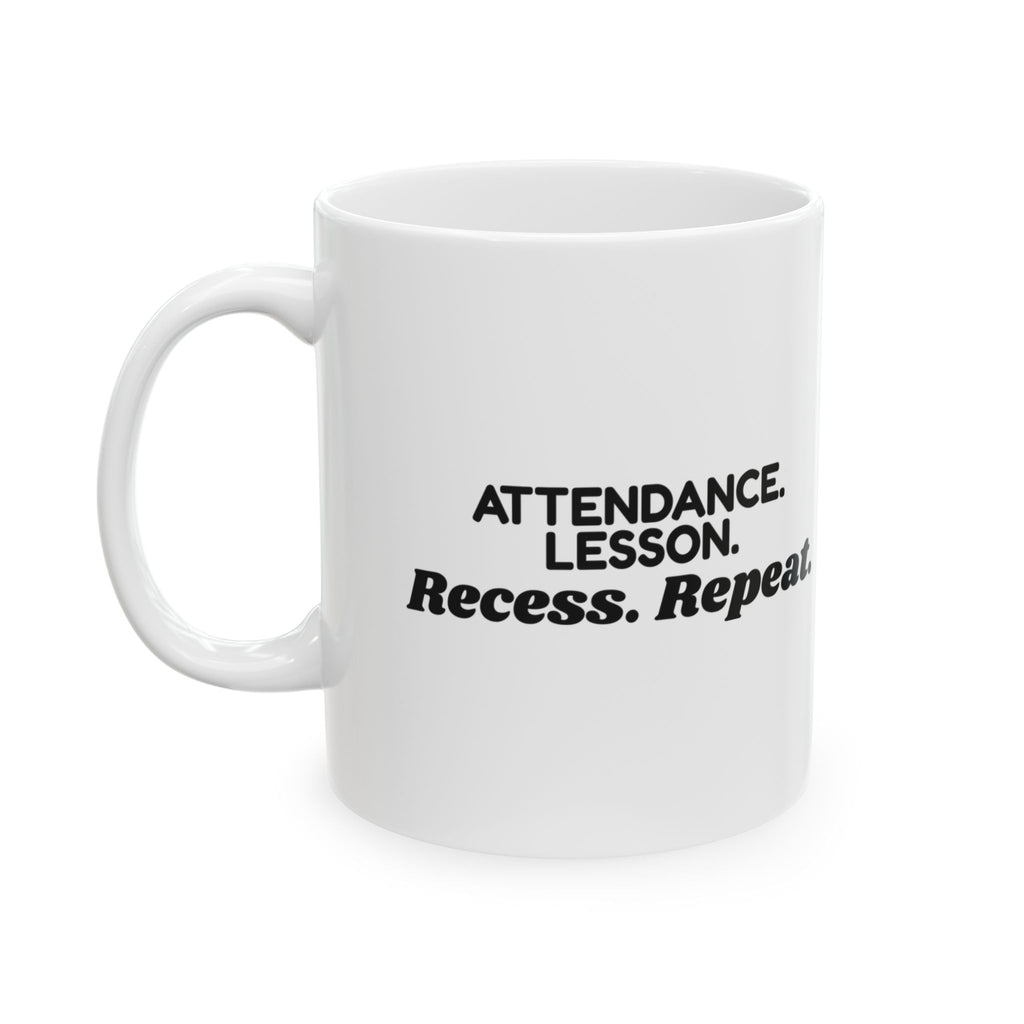 Teacher Coffee Mug Attendance Lesson Recess Repeat