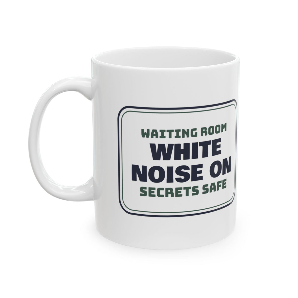 Therapist Coffee Mug White Noise On Secrets Safe Office Sign