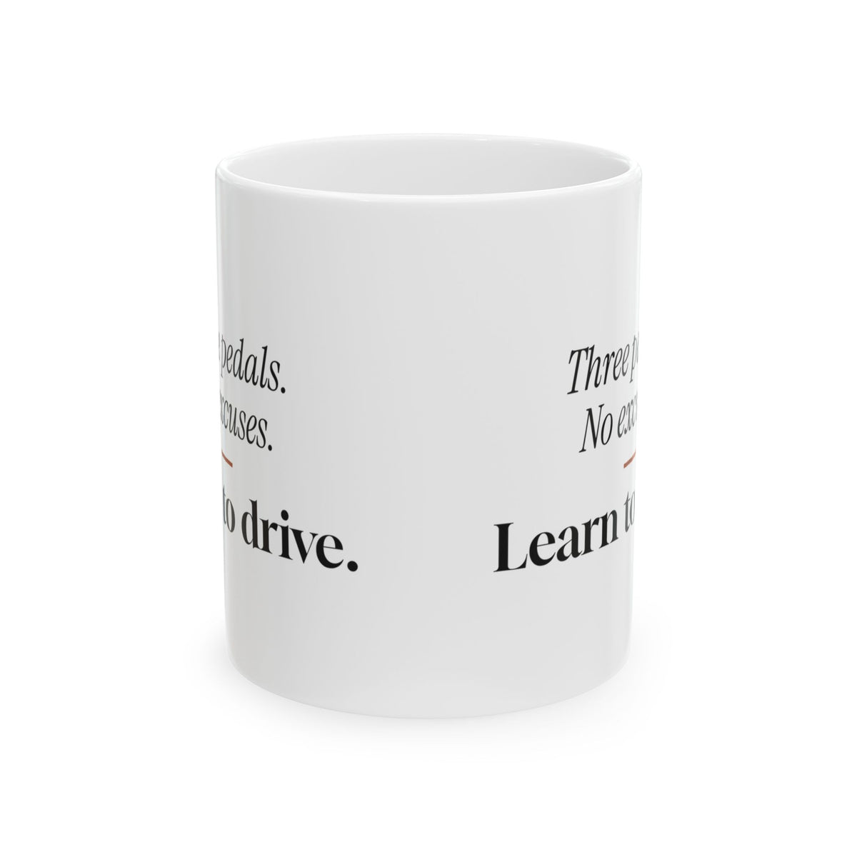 Manual Transmission Coffee Mug Three Pedals No Excuses