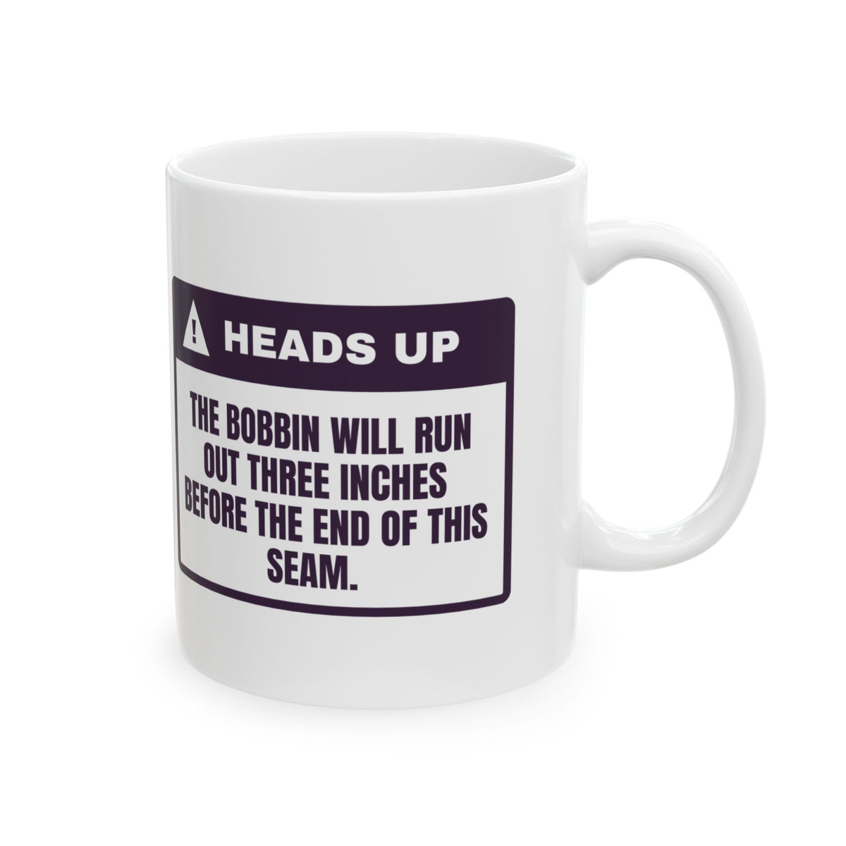 Funny Sewing Coffee Mug Bobbin Ran Out Warning Label For Sewists