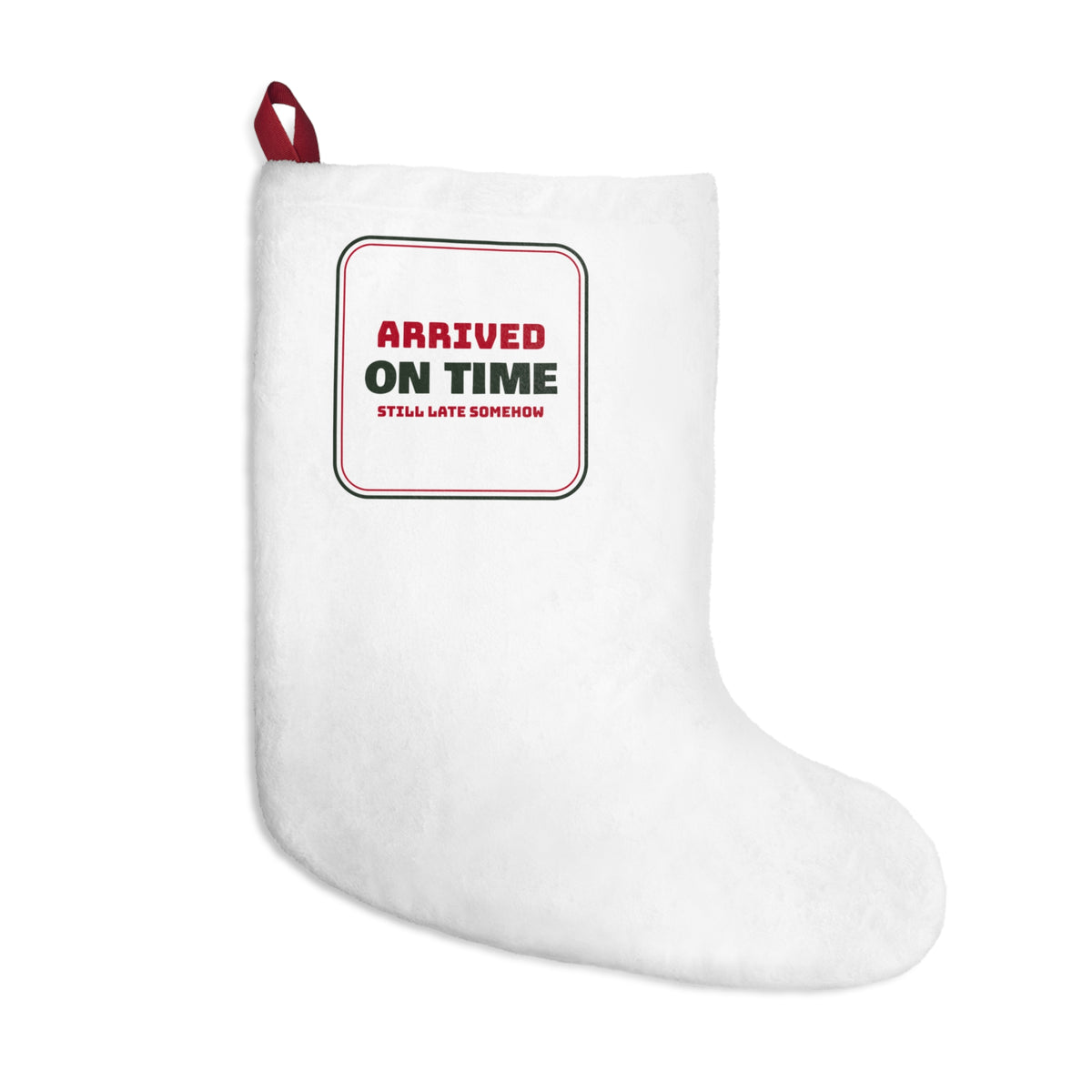 Funny Christmas In-Laws Christmas Stocking Arrived On Time Still Late