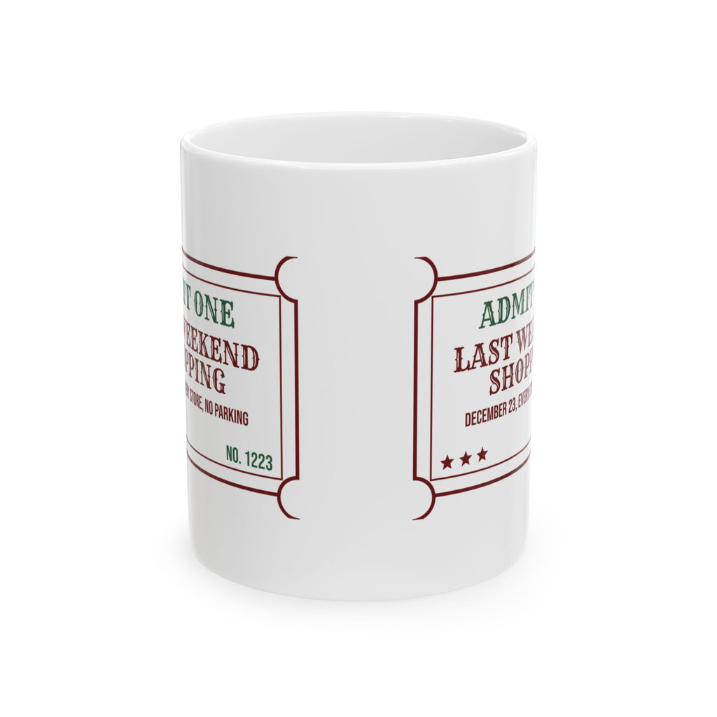 Funny Christmas Shopping Coffee Mug Last Weekend Shopping Ticket