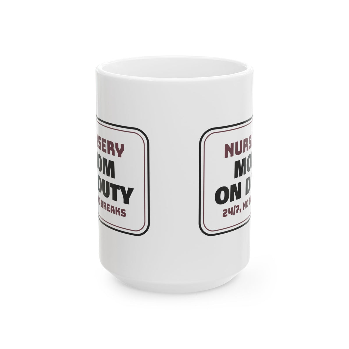 New Mom Coffee Mug Mom On Duty Sign For First Time Moms
