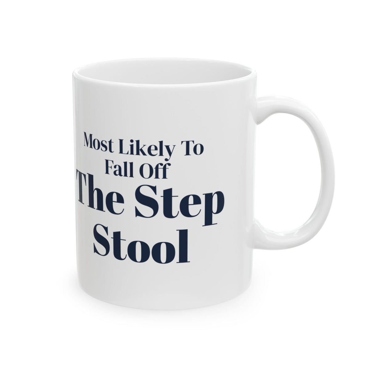 Funny Family Christmas Coffee Mug Most Likely To Fall Off The Step Stool