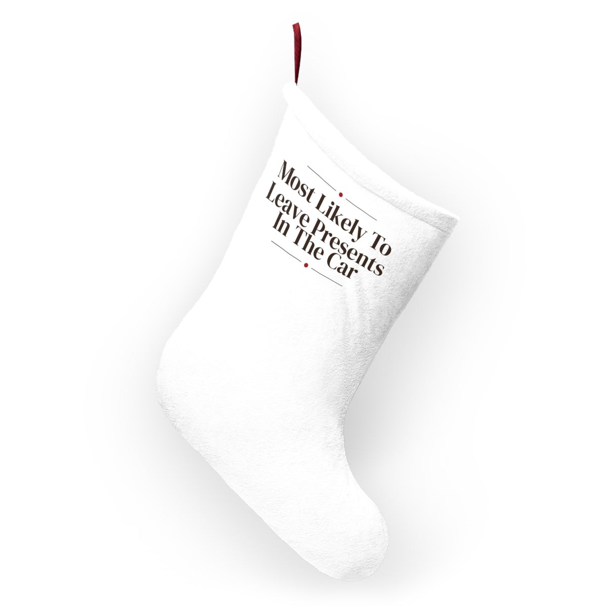 Funny Family Christmas Stocking Most Likely To Leave Presents In