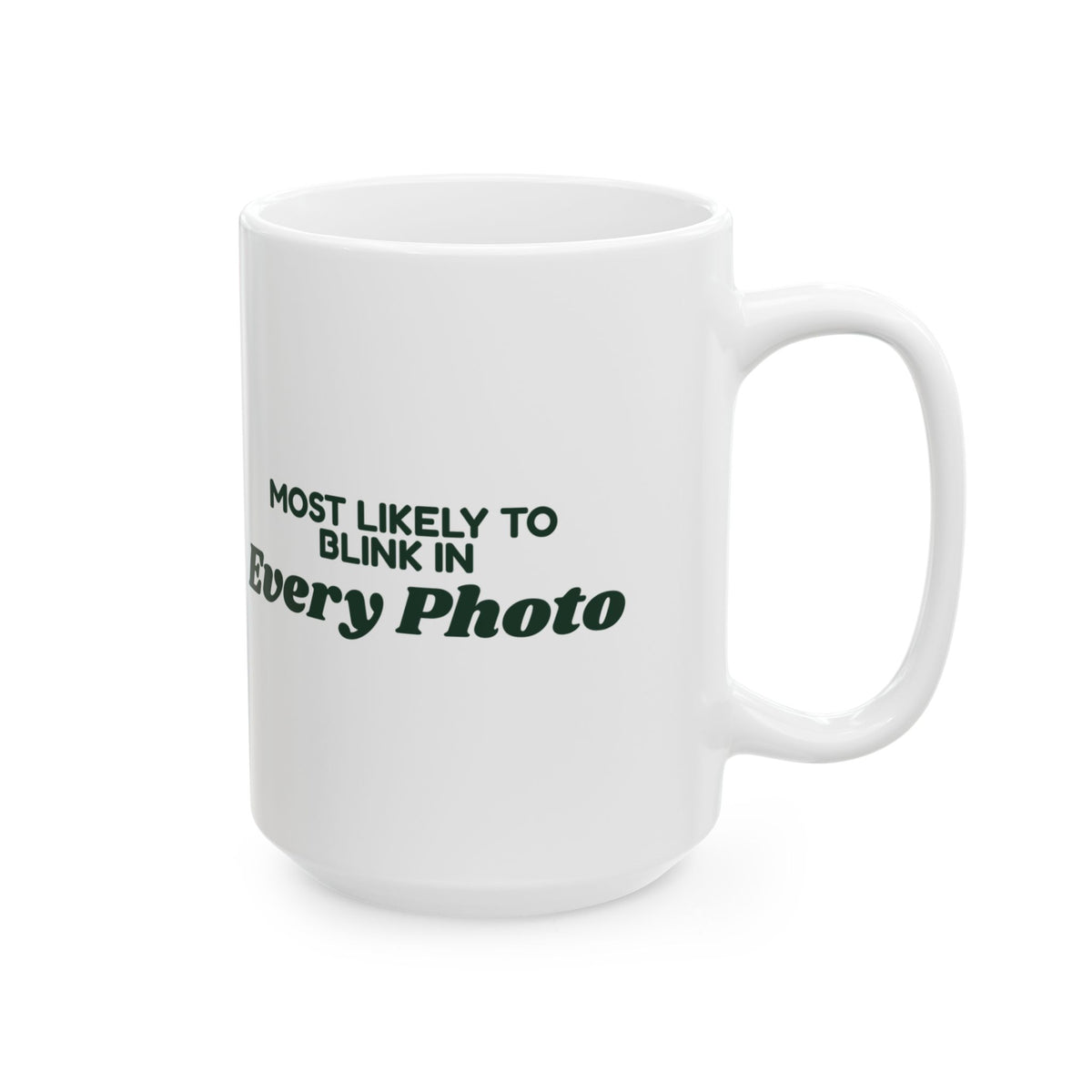 Funny Family Christmas Coffee Mug Most Likely To Blink In Every Photo