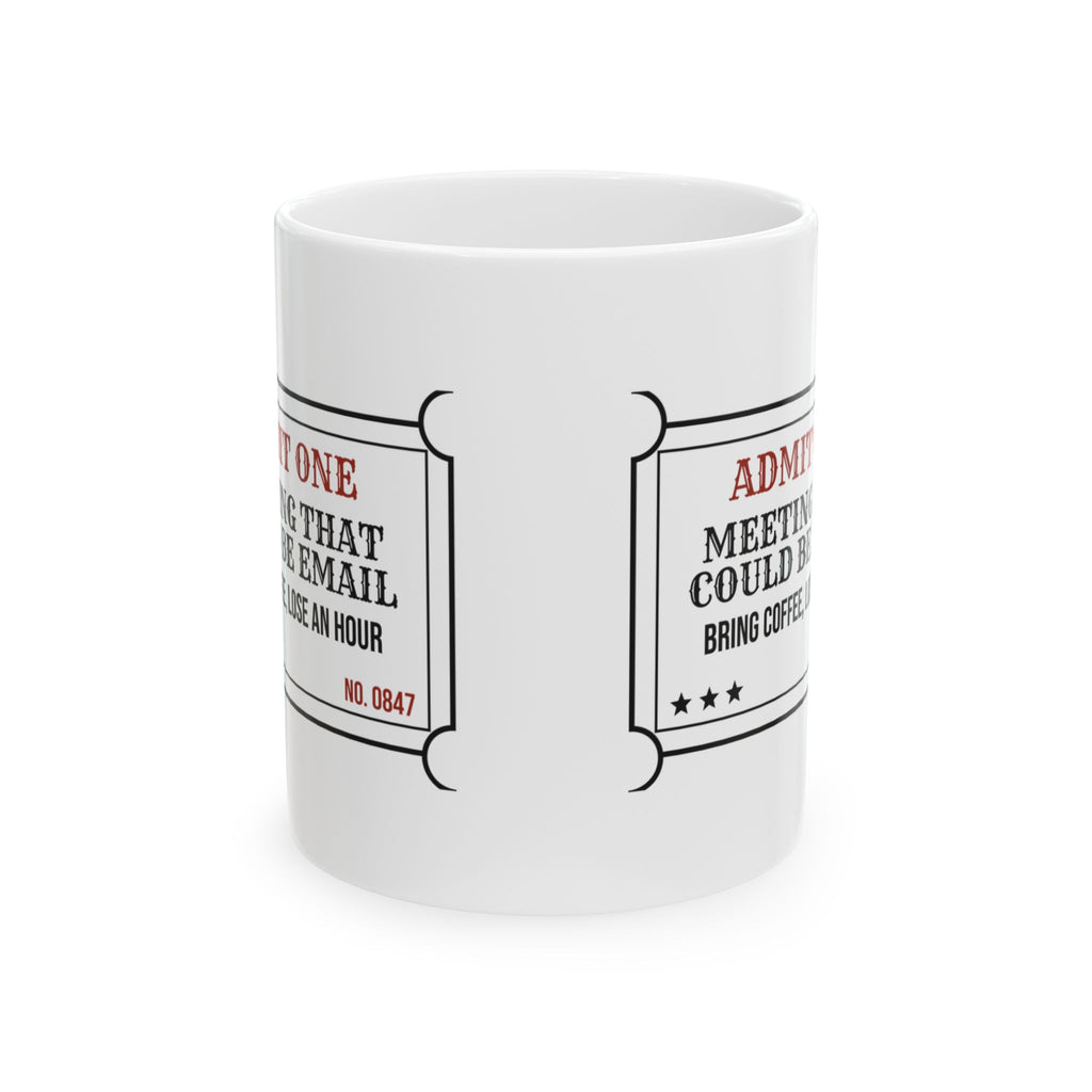 Pointless Meeting Coffee Mug Admit One Ticket
