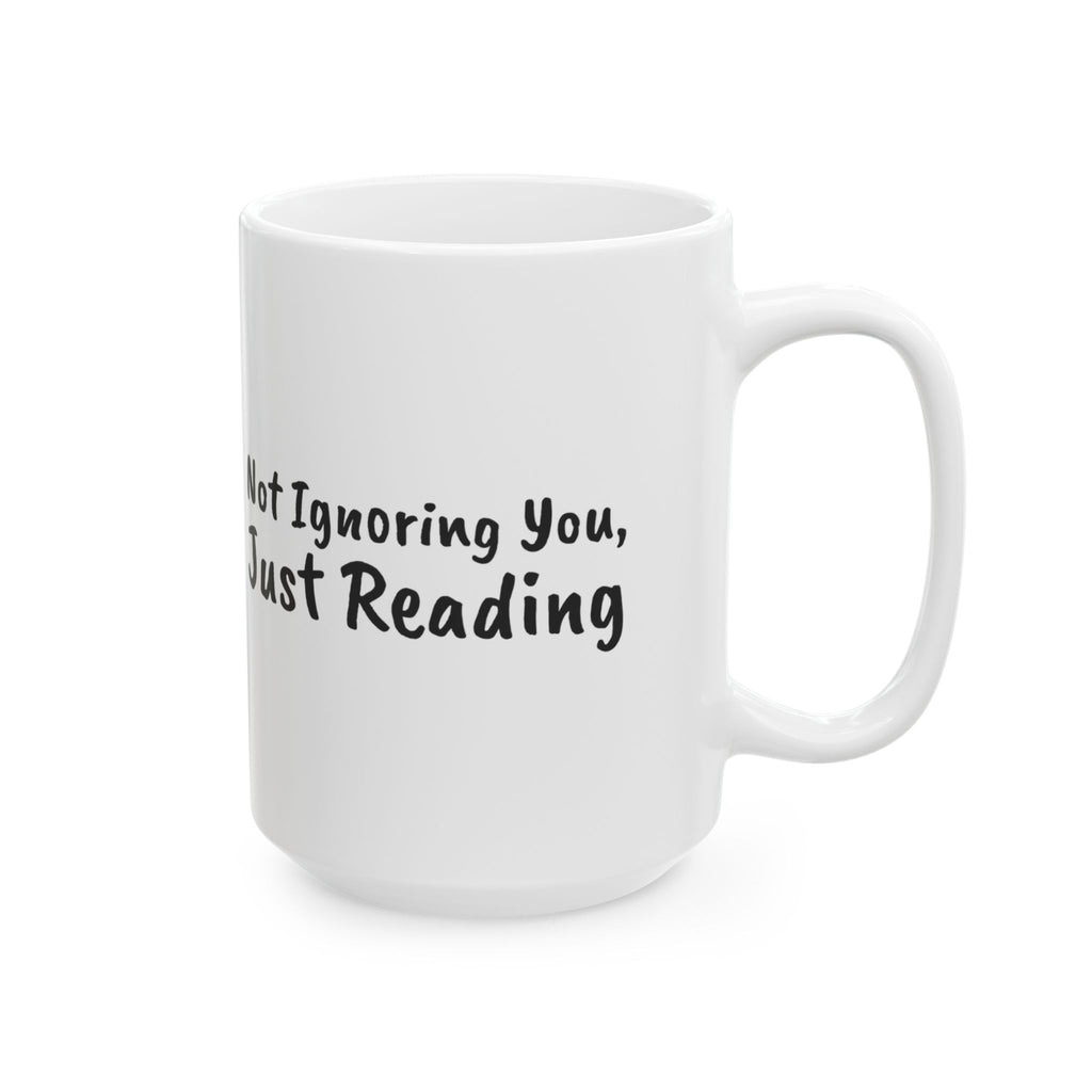 Funny Book Mug Not Ignoring You Just Reading