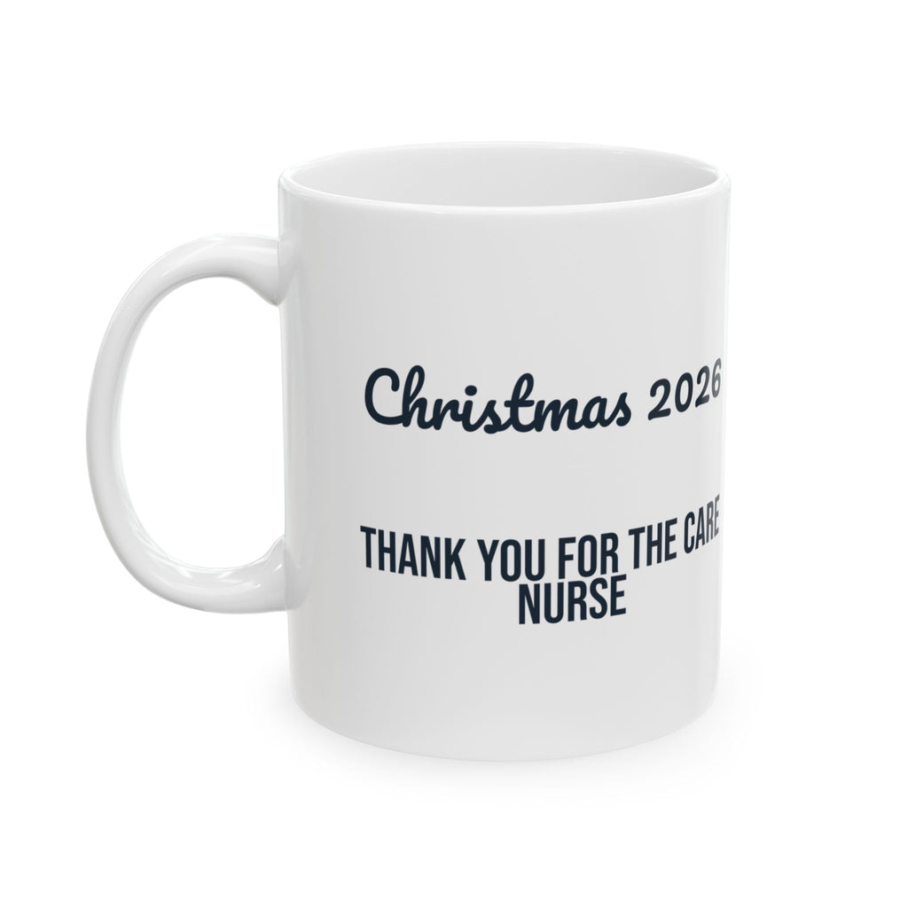 Nurse Christmas 2026 Coffee Mug Thank You For The Care Script