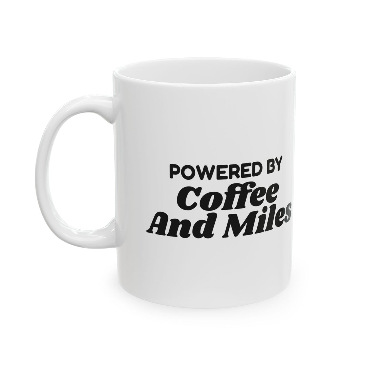 Powered By Coffee And Miles Coffee Mug For Drivers