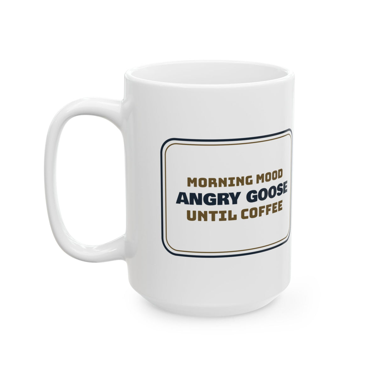 Funny Coffee Mug Morning Mood Angry Goose Until Coffee