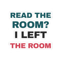 Funny Introvert Sticker Read The Room I Left The Room
