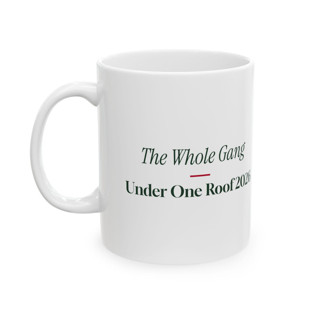 Christmas Coffee Mug The Whole Gang Under One Roof 2026 Family