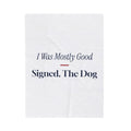 Funny Christmas Throw Blanket I Was Mostly Good Signed The Dog