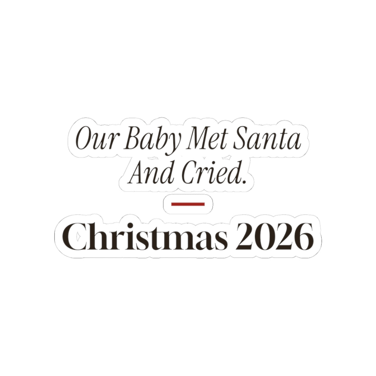 Funny Baby First Christmas Sticker Our Baby Met Santa And Cried
