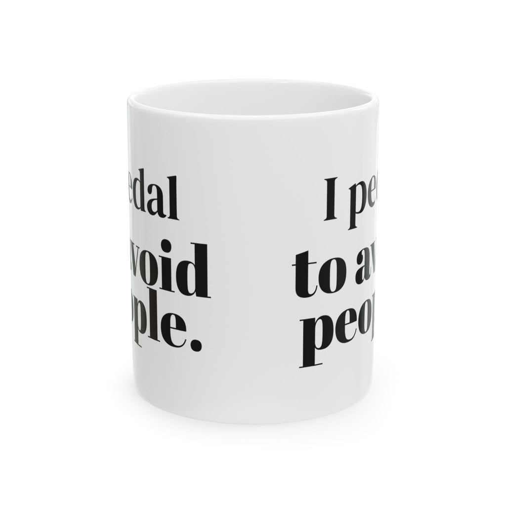 Cycling Coffee Mug I Pedal To Avoid People
