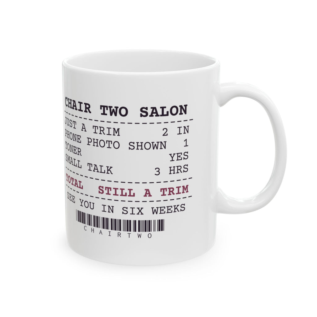 Funny Hairstylist Coffee Mug Just A Trim Two Inches Salon Receipt
