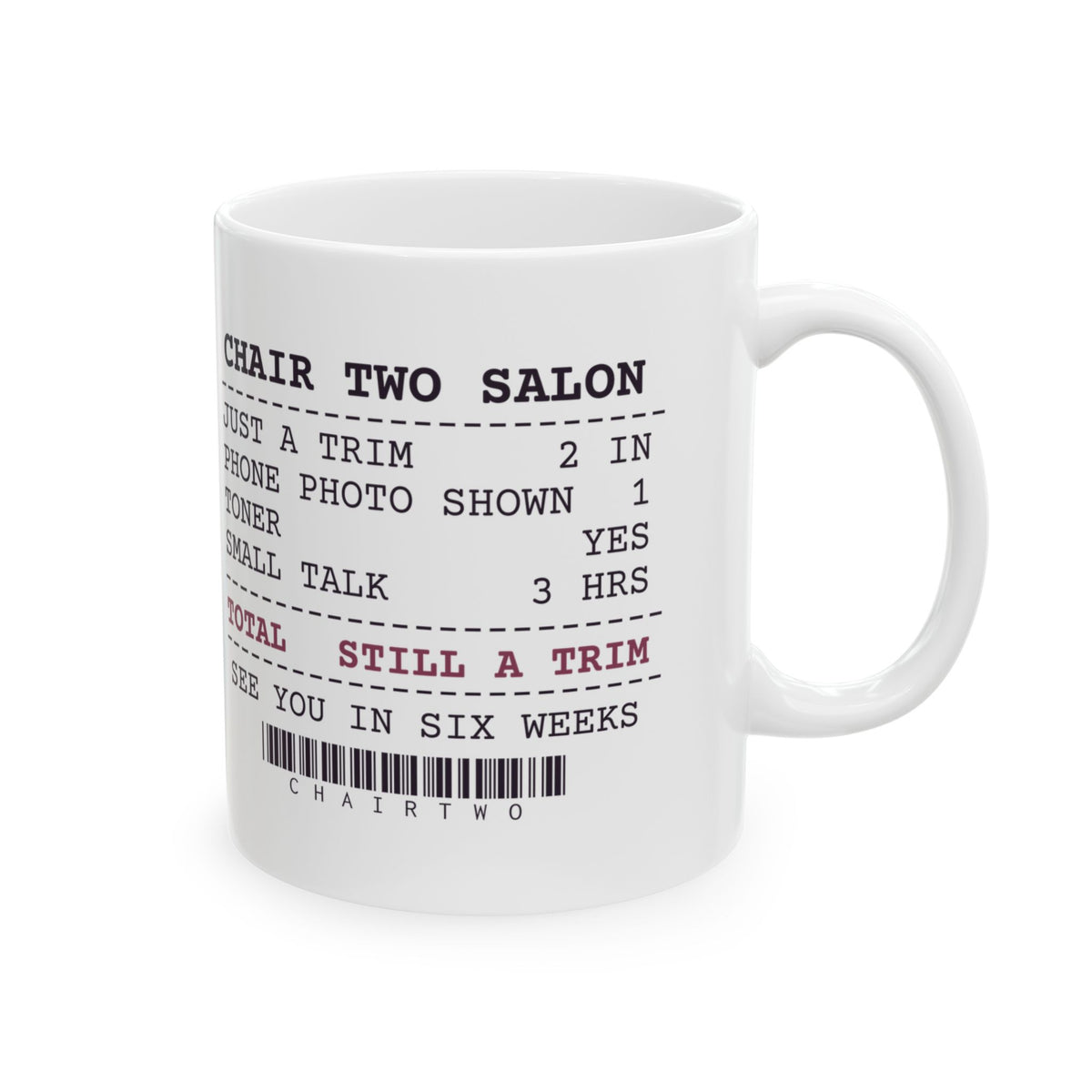 Funny Hairstylist Coffee Mug Just A Trim Two Inches Salon Receipt